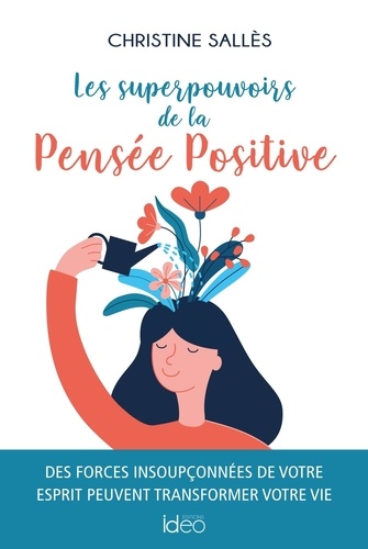 Les superpouvoirs de la Pensée Positive