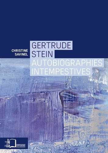 Christine Savinel - Gertrude Stein - Autobiographies intempestives.