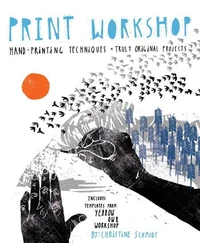 Print Workshop Hand-Printing Techniques and Truly Original Projects /anglais