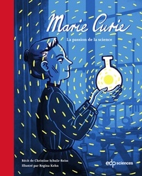 Téléchargement gratuit de bookworm pour ipad Marie Curie  - La passion de la science 9782759831470 par Christine Schulz-Reiss, Regina Kehn (French Edition)