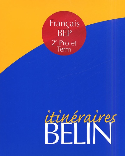 Christine Sebal et Martine Berlioz-Fayolle - Francais Bep/2nde Professionnelle/Terminale.