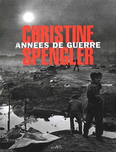 Christine Spengler - Annees De Guerre 1970-2002.