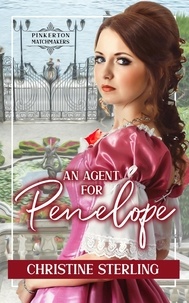  Christine Sterling - An Agent for Penelope - Pinkerton Matchmakers, #31.