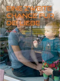 Eine zweite Chance für die Liebe