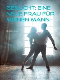Gesucht: Eine neue Frau für meinen Mann