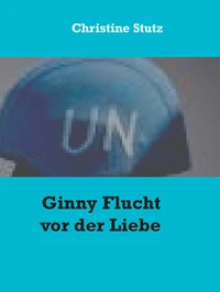 Ginny Flucht vor der Liebe