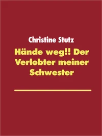 Hände weg!! Der Verlobte meiner Schwester
