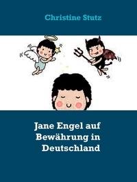 Christine Stutz - Jane Engel auf Bewährung in Deutschland.