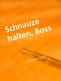 Schnauze halten, Boss