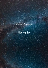 Zu den Sternen- Nur mit dir
