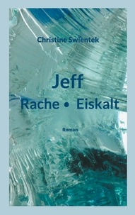 Christine Swientek - Jeff - Rache - Eiskalt.