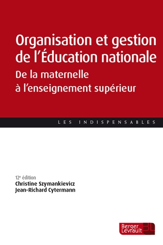 Organisation et gestion de l'Education nationale. De la maternelle à l'enseignement supérieur 12e édition