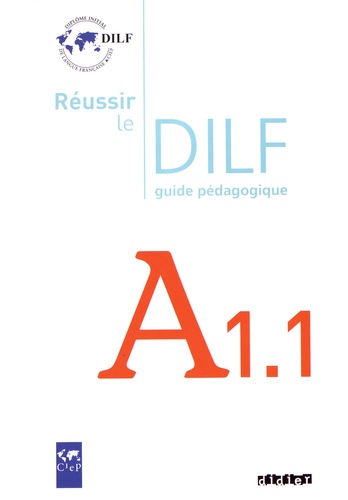 Réussir le DILF A1.1. Guide pédagogique