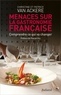 Christine Van Ackere et Patrice Van Ackere - Menaces sur la gastronomie française - Comprendre ce qui va changer.
