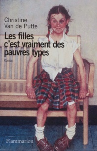Christine Van de Putte - Les Filles C'Est Vraiment Des Pauvres Types.