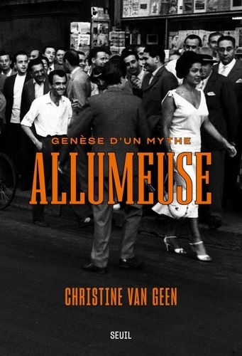 Christine Van Geen - Allumeuse - Genèse d'un mythe.