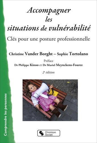 Christine Vander Borght et Sophie Tortolano - Accompagner les situations de vulnérabilité - Clés pour une posture professionnelle.