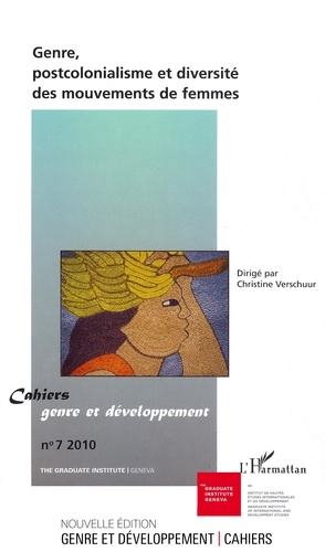Christine Verschuur - Cahiers genre et développement N° 7, 2010 : Genre, postcolonialisme et diversité des mouvements de femmes.