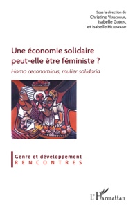 Christine Verschuur et Isabelle Guérin - Une économie solidaire peut-elle être féministe ? - Homo œconomicus, mulier solidaria.