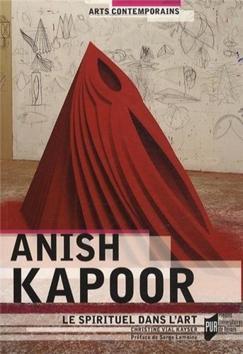 Christine Vial Kayser - Anish Kapoor - Le spirituel dans l'art.