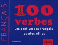 Christine Viard - 100 verbes français les plus utiles.