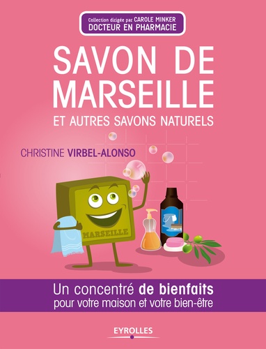 Savon de Marseille et autres savons naturels. Un concentré de bienfaits pour votre maison et votre bien-être