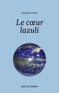 Amazon livre téléchargements kindle Le cœur lazuli 9782493227218 par Christine Vivier (French Edition) DJVU RTF FB2