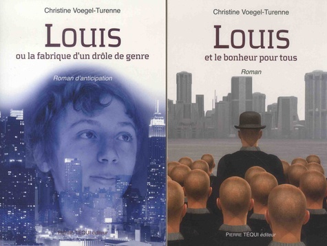 Louis ou la fabrique d'un drôle de genre ; Louis et le bonheur pour tous. Pack en 2 volumes