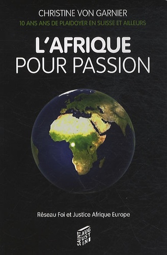 Christine von Garnier - L'Afrique pour passion - 10 plaidoyer en Suisse et ailleurs.