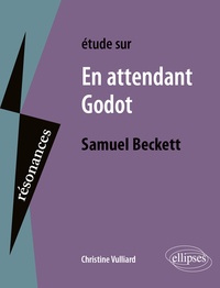 Christine Vulliard - Etude sur En attendant Godot, Samuel Beckett.