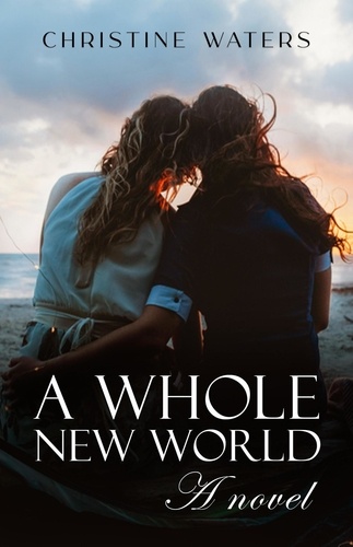  Christine waters - A Whole New World: A Novel - Age-Gap Lesbian Romance, #1.