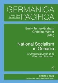 Christine Winter et Emily Turner-graham - National Socialism in Oceania - A Critical Evaluation of its Effect and Aftermath.