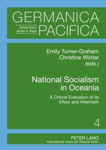 Christine Winter et Emily Turner-graham - National Socialism in Oceania - A Critical Evaluation of its Effect and Aftermath.