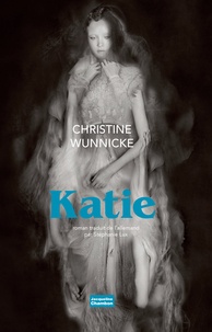 Christine Wunnicke - Katie.