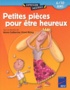 Christine Wystup et Anne-Catherine Vivet-Rémy - Petites Pieces Pour Etre Heureux. 6-10 Ans.