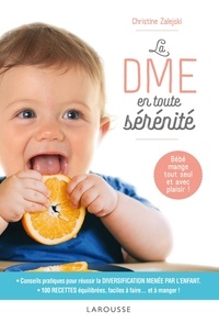 Christine Zalejski - La DME en toute sérénité - Bébé mange tout seul et avec plaisir !.
