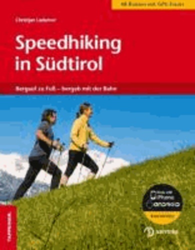 Christjan Ladurner - Speedhiking in Südtirol - Bergauf zu Fuß - bergab mit der Bahn.
