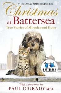 Christmas at Battersea: True Stories of Miracles and Hope.