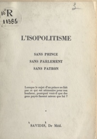 Christo Savidis - L'isopolitisme - Sans prince, sans parlement, sans patron.