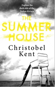 Christobel Kent - The Summer House.