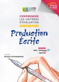 Comprendre les critères d'évaluation pour mieux réussir sa Production Écrite - Livre du professeur