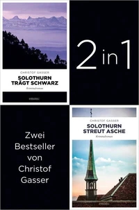 Tatort Solothurn: Start der Bestseller-Reihe »Solothurn trägt Schwarz« und »Solothurn streut Asche«  (2in1-Bundle)
