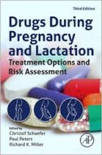 Christof Schaefer et Paul Peters - Drugs During Pregnancy and Lactation - Treatment Options and Risk Assessment.
