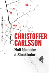 Christoffer Carlsson - Nuit blanche à Stockholm.