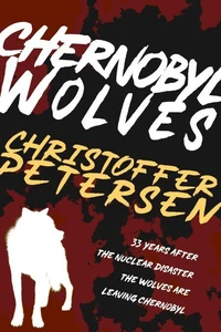 Chernobyl Wolves: The Wolf in Ukraine