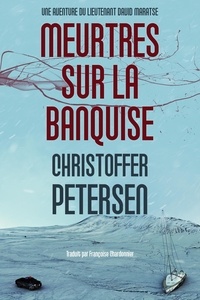  Christoffer Petersen - Meurtres sur la Banquise - Maratse, #2.
