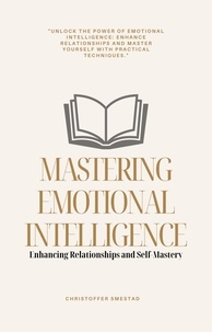  Christoffer Smestad - Mastering Emotional Intelligence: Enhancing Relationships and Self-Mastery.