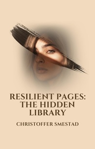  Christoffer Smestad - Resilient Pages The Hidden Library.