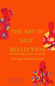  Christoffer Smestad - The Art of Self-Reflection: Nurturing Inner Growth through Introspection.
