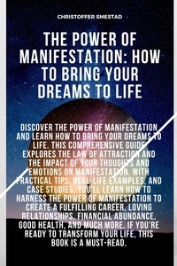  Christoffer Smestad - The Power of Manifestation: How to Bring Your Dreams to Life.